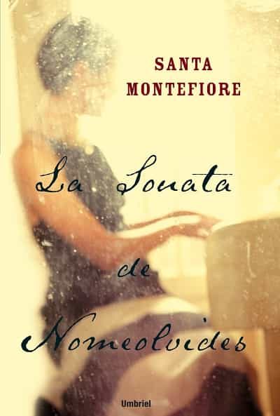 La Sonata De Nomeolvides por Santa Montefiore