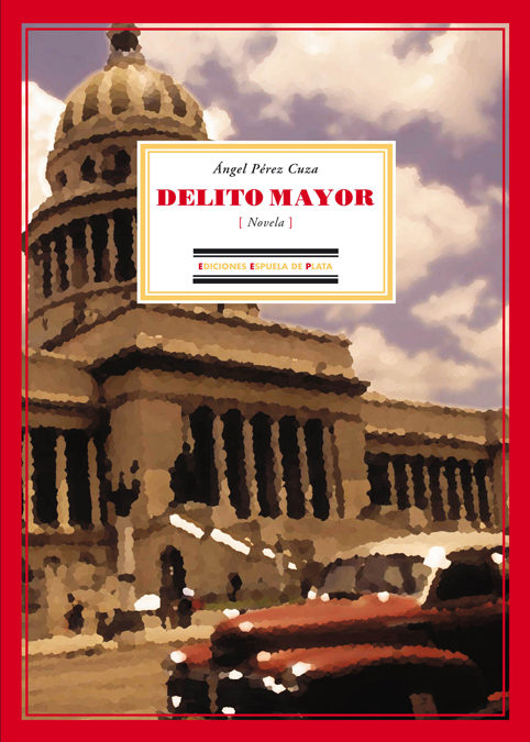 Delito Mayor por Angel Perez Cuza