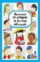 diccionario por imagenes de los niños del mundo-9782215063704 diccionario por imagenes de los niños del mundo-9782215063704