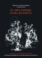 el arte español fuera de españa (ebook)-miguel (coord.) cabañas bravo-9788400090104 el arte español fuera de españa (ebook)-miguel (coord.) cabañas bravo-9788400090104