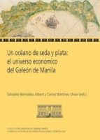 un océano de seda y plata: el universo económico del galeón de manila (ebook)-salvador bernabeu albert-carlos martinez shaw-9788400097004 un océano de seda y plata: el universo económico del galeón de manila (ebook)-salvador bernabeu albert-carlos martinez shaw-9788400097004