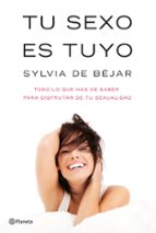 tu sexo es tuyo-sylvia de bejar-9788408101604 tu sexo es tuyo-sylvia de bejar-9788408101604