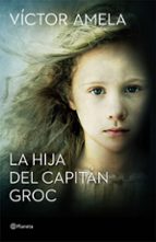 la hija del capitan groc (premio ramon llull 2016)-victor amela-9788408154204 la hija del capitan groc (premio ramon llull 2016)-victor amela-9788408154204
