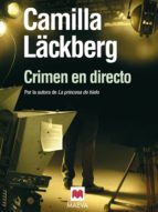 crimen en directo (ebook)-camilla lackberg-9788415120704 crimen en directo (ebook)-camilla lackberg-9788415120704