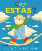 com estas?-anthony browne-9788415170204 com estas?-anthony browne-9788415170204