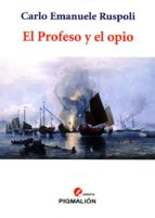 el profeso y el opio-c. e. ruspoli-9788415916604 el profeso y el opio-c. e. ruspoli-9788415916604