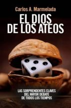 el dios de los ateos-carlos marmelada-9788416128204 el dios de los ateos-carlos marmelada-9788416128204