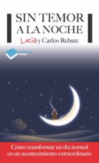 sin temor a la noche (ebook)-lucia rebate-carlos rebate-9788416820504 sin temor a la noche (ebook)-lucia rebate-carlos rebate-9788416820504