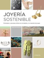 joyeria sostenible. principios y procesos eticos en el diseño y la creacion de las joyas-jose luis fettolini-9788417412104 joyeria sostenible. principios y procesos eticos en el diseño y la creacion de las joyas-jose luis fettolini-9788417412104