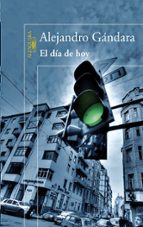 el dia de hoy-alejandro gandara-9788420474304 el dia de hoy-alejandro gandara-9788420474304