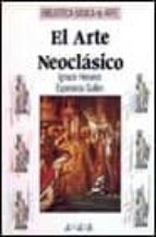 el arte neoclasico-esperanza guillen-ignacio henares cuellar-9788420744704 el arte neoclasico-esperanza guillen-ignacio henares cuellar-9788420744704
