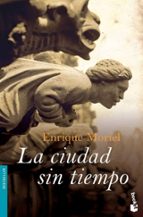 la ciudad sin tiempo-enrique moriel-9788423340804 la ciudad sin tiempo-enrique moriel-9788423340804