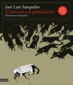 el mercado y la globalizacion-jose luis sampedro-9788423342204 el mercado y la globalizacion-jose luis sampedro-9788423342204