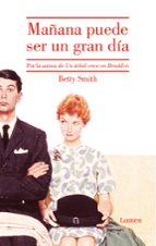 mañana puede ser un gran dia-betty smith-9788426402004 mañana puede ser un gran dia-betty smith-9788426402004