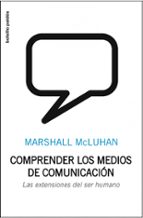 comprender los medios de comunicacion: las extensiones del ser hu mano-marshall mcluhan-9788449302404 comprender los medios de comunicacion: las extensiones del ser hu mano-marshall mcluhan-9788449302404