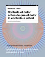 controle el dolor antes de que el dolor lo controle a usted-margaret a. caudill-9788449325304 controle el dolor antes de que el dolor lo controle a usted-margaret a. caudill-9788449325304