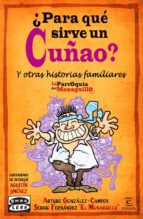 ¿para que sirve un cuñao? y otras historias familiares-sergio fernandez-arturo gonzalez campos-9788467037104 ¿para que sirve un cuñao? y otras historias familiares-sergio fernandez-arturo gonzalez campos-9788467037104