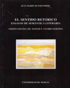 sentido retorico, el ensayos de semantica literaria-jean-marie klinkenberg-9788476842904 sentido retorico, el ensayos de semantica literaria-jean-marie klinkenberg-9788476842904