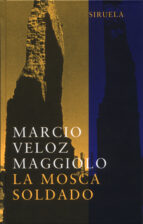 la mosca soldado-marcio veloz maggiolo-9788478447404 la mosca soldado-marcio veloz maggiolo-9788478447404