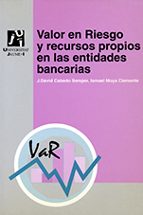 valor en riesgo y recursos propios en las entidades bancarias-j. david cabedo semper-ismael moya clemente-9788480213004 valor en riesgo y recursos propios en las entidades bancarias-j. david cabedo semper-ismael moya clemente-9788480213004
