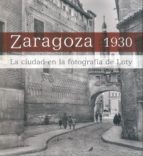 ZARAGOZA 1930: LA CIUDAD EN LA FOTOGRAFIA DE LOTY