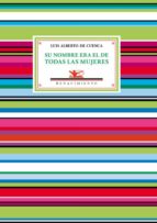 su nombre era el de todas las mujeres y otros poemas de amor-luis alberto de cuenca-9788484727804 su nombre era el de todas las mujeres y otros poemas de amor-luis alberto de cuenca-9788484727804