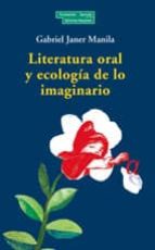 literatura oral y ecologia de lo imaginario-gabriel janer manila-9788489384804 literatura oral y ecologia de lo imaginario-gabriel janer manila-9788489384804