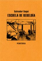 escuela de rebeldía-salvador segui-9788492865604 escuela de rebeldía-salvador segui-9788492865604