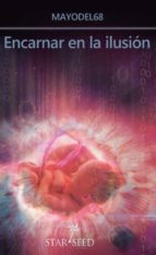encarnar en la ilusion-9788494661204 encarnar en la ilusion-9788494661204