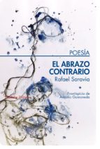 el abrazo contrario-rafael saravia-9788494767104 el abrazo contrario-rafael saravia-9788494767104
