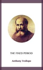 the fixed period (ebook)-anthony trollope-9788828370604 the fixed period (ebook)-anthony trollope-9788828370604