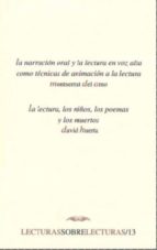LA NARRACION ORAL Y LA LECTURA EN VOZ ALTA COMO TECNICAS DE ANIMA CION A LA LECTURA: LA LECTURA, LOS NIÑOS, LOS POEMAS Y LOS MUERTOS