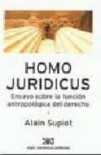 homo juridicus: ensayo sobre la funcion antropologica del derecho-alain supiot-9789876290104 homo juridicus: ensayo sobre la funcion antropologica del derecho-alain supiot-9789876290104