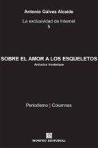 sobre el amor a los esqueletos (ebook)-cdlap00006304 sobre el amor a los esqueletos (ebook)-cdlap00006304