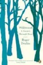 WILDWOOD: A JOURNEY THROUGH TREES