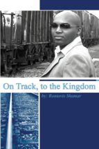 on track, to the kingdom (ebook)-rontavis shamar walker-9780977453214 on track, to the kingdom (ebook)-rontavis shamar walker-9780977453214