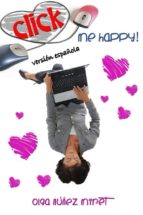 click me happy! (feliz al primer clic!) (ebook)-olga nuñez miret-9781502204714 click me happy! (feliz al primer clic!) (ebook)-olga nuñez miret-9781502204714