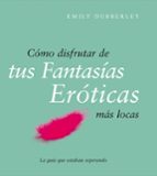 como disfrutar de tus fantasias eroticas mas locas-emily dubberley-9788408079514 como disfrutar de tus fantasias eroticas mas locas-emily dubberley-9788408079514
