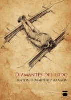 diamantes del lodo-antonio martinez aragon-9788415940814 diamantes del lodo-antonio martinez aragon-9788415940814