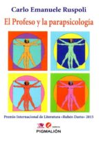 el profeso y la parapsicologia (premio internacional ruben dario 2015)-carlo emanuele ruspoli-9788416447114 el profeso y la parapsicologia (premio internacional ruben dario 2015)-carlo emanuele ruspoli-9788416447114