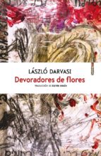 devoradores de flores-laszlo darvasi-9788416677214 devoradores de flores-laszlo darvasi-9788416677214