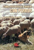 como proteger el ganado con perros-david nieto macein-9788416702114 como proteger el ganado con perros-david nieto macein-9788416702114