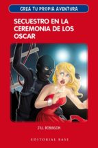 crea tu propia aventura 2: secuestro en la ceremonia de los oscar-jill robinson-9788417064914 crea tu propia aventura 2: secuestro en la ceremonia de los oscar-jill robinson-9788417064914
