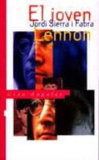 el joven lennon-jordi sierra-9788434845114 el joven lennon-jordi sierra-9788434845114