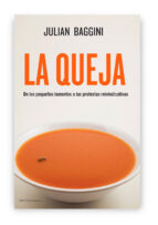 la queja-julian baggini-9788449327414 la queja-julian baggini-9788449327414