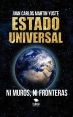estado universal. ni muros ni fronteras-juan carlos martin yuste-9788468524214 estado universal. ni muros ni fronteras-juan carlos martin yuste-9788468524214