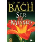 ser tu mismo-edward bach-9788478087914 ser tu mismo-edward bach-9788478087914