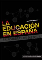 la educacion en españa: propuestas de mejora (ebook)-juan estrada segura-9788483262214 la educacion en españa: propuestas de mejora (ebook)-juan estrada segura-9788483262214