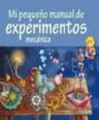 Mi pequeño manual de experimentos: mecanica Ebook para descargar inmediatamente