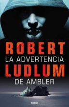 la advertencia de ambler-robert ludlum-9788489367814 la advertencia de ambler-robert ludlum-9788489367814